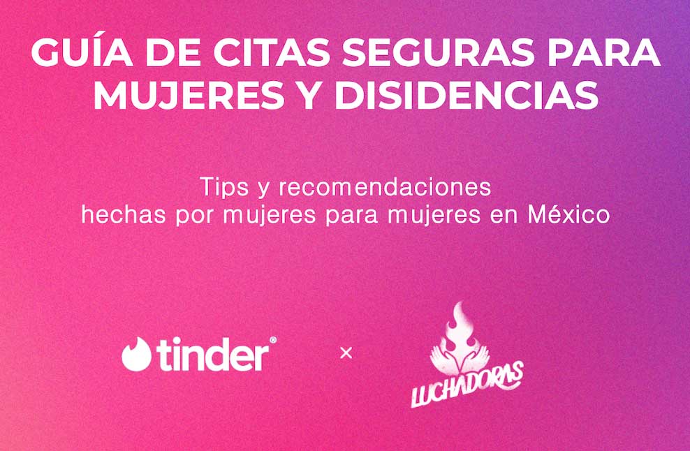 Tinder y LUCHADORAS MX se unen para lanzar una Guía de Citas Seguras para mujeres y disidencias en México