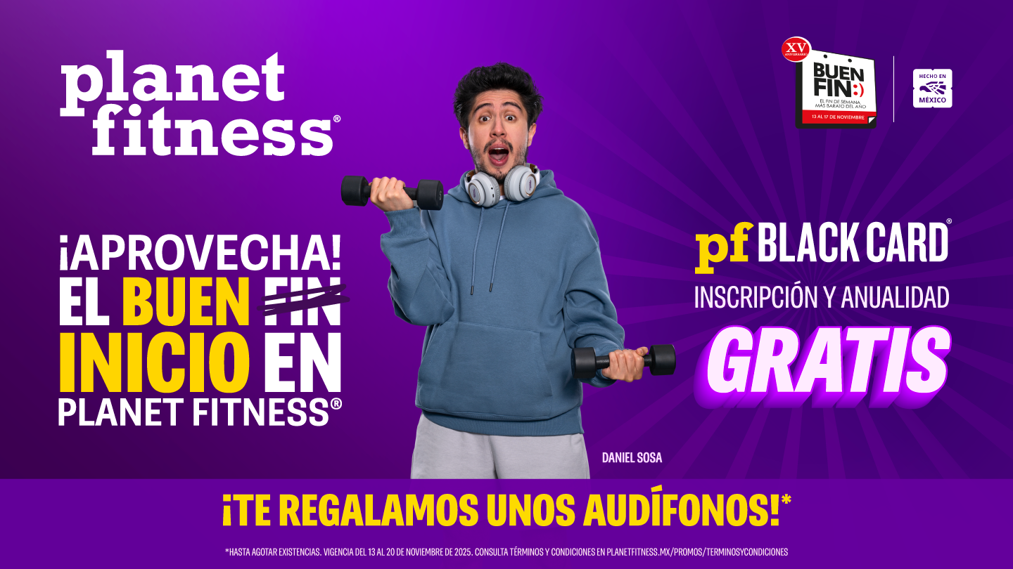 En Planet Fitness®, un Buen Fin con el mejor «Buen Inicio»